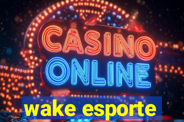 wake esporte